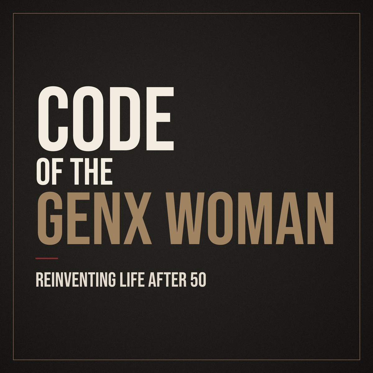Code of the GenX Woman: Reinventing Life After 50 book cover
