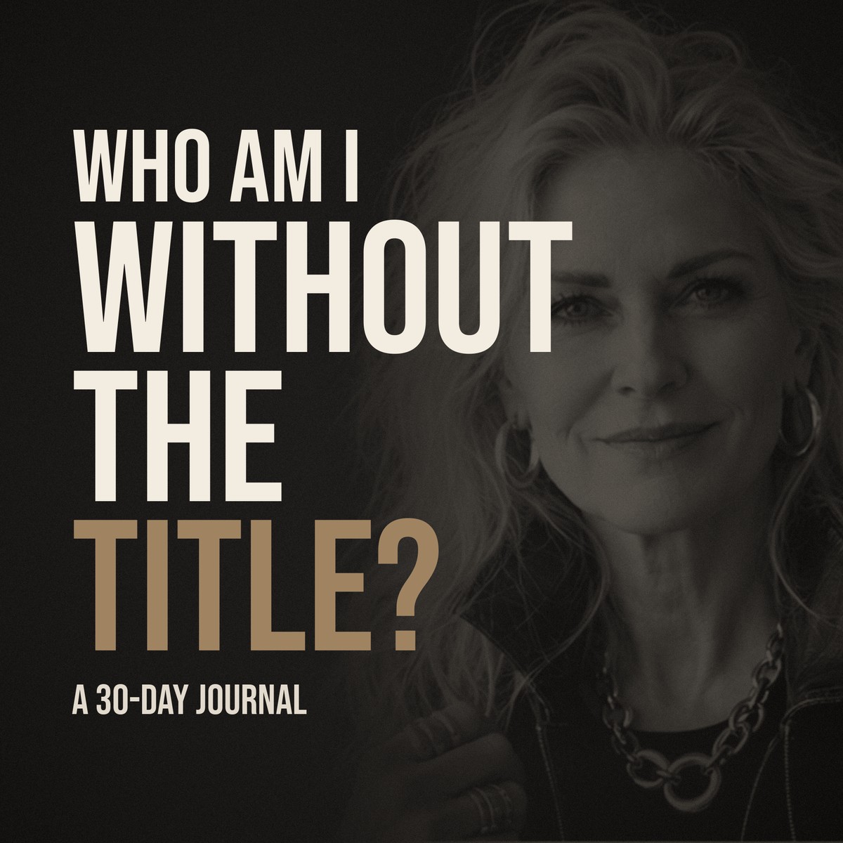 Who Am I Without the Title? 30-day journal cover
